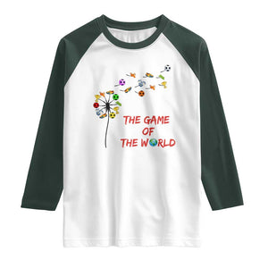 Soccer Dandelion Flower Raglan Shirt The Game Of The World TS12 White Dark Forest Green Print Your Wear