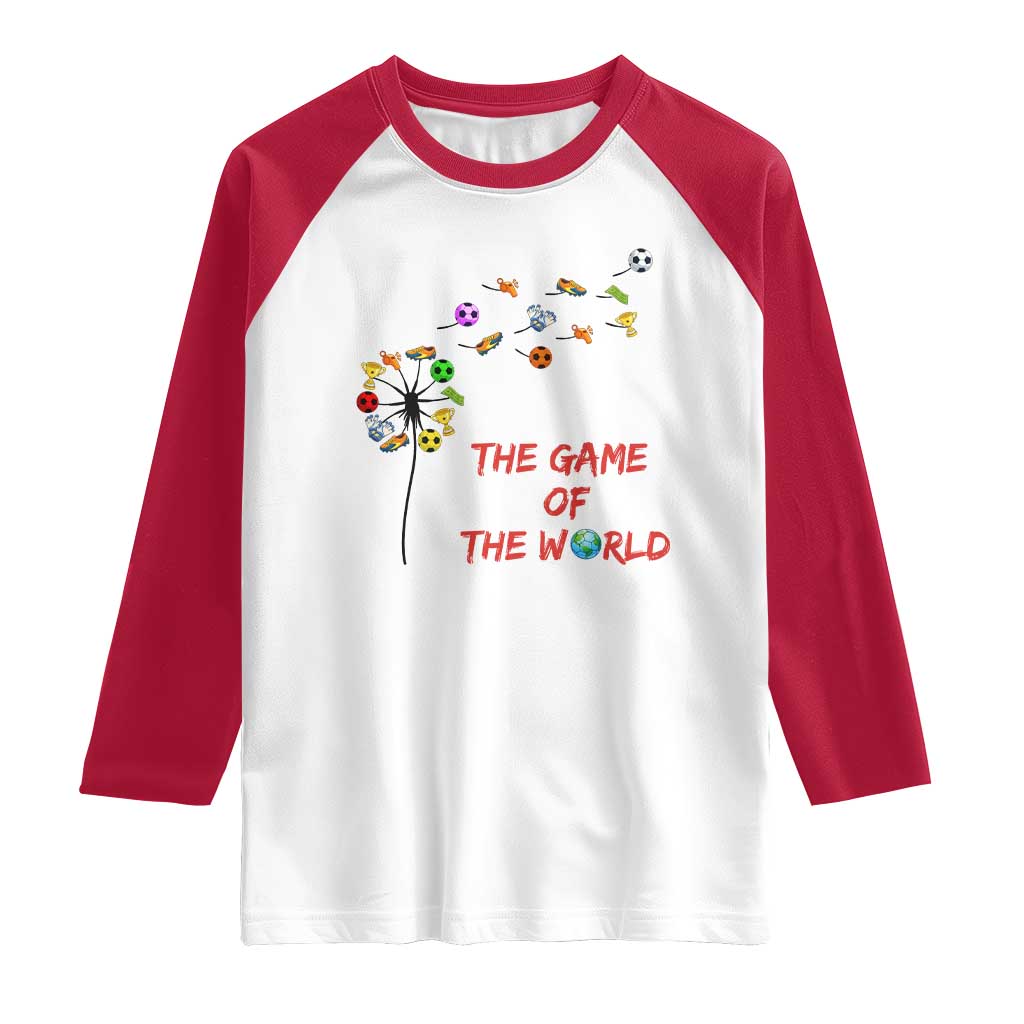 Soccer Dandelion Flower Raglan Shirt The Game Of The World TS12 White Red Print Your Wear