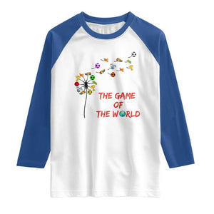 Soccer Dandelion Flower Raglan Shirt The Game Of The World TS12 White Royal Print Your Wear