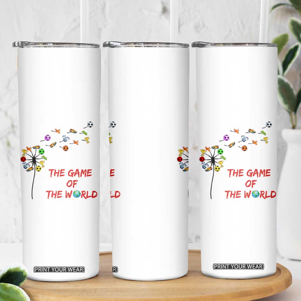 Soccer Dandelion Flower Skinny Tumbler The Game Of The World TS12 Print Your Wear