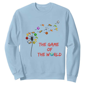 Soccer Dandelion Flower Sweatshirt The Game Of The World TS12 Light Blue Print Your Wear