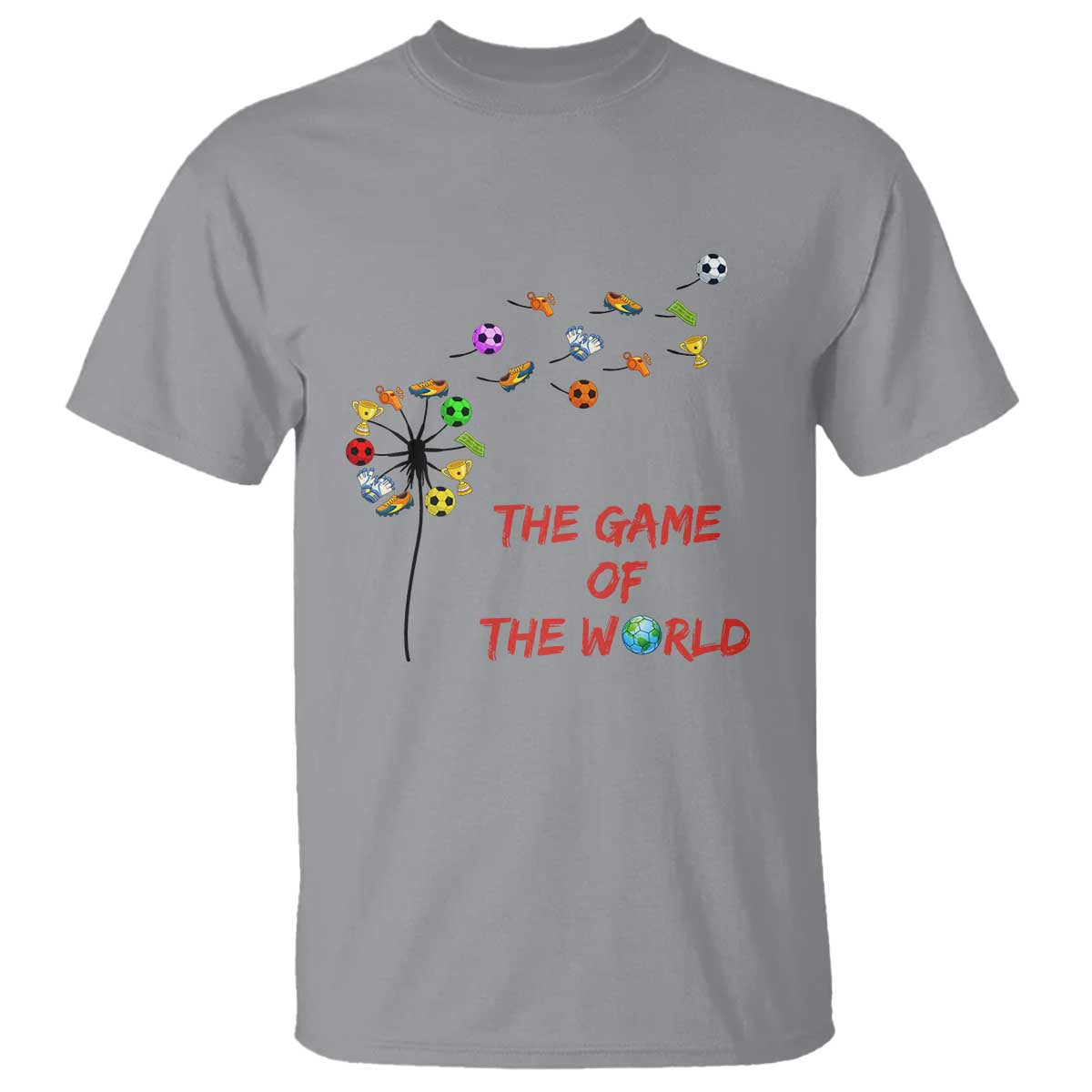 Soccer Dandelion Flower T Shirt The Game Of The World TS12 Sport Gray Print Your Wear