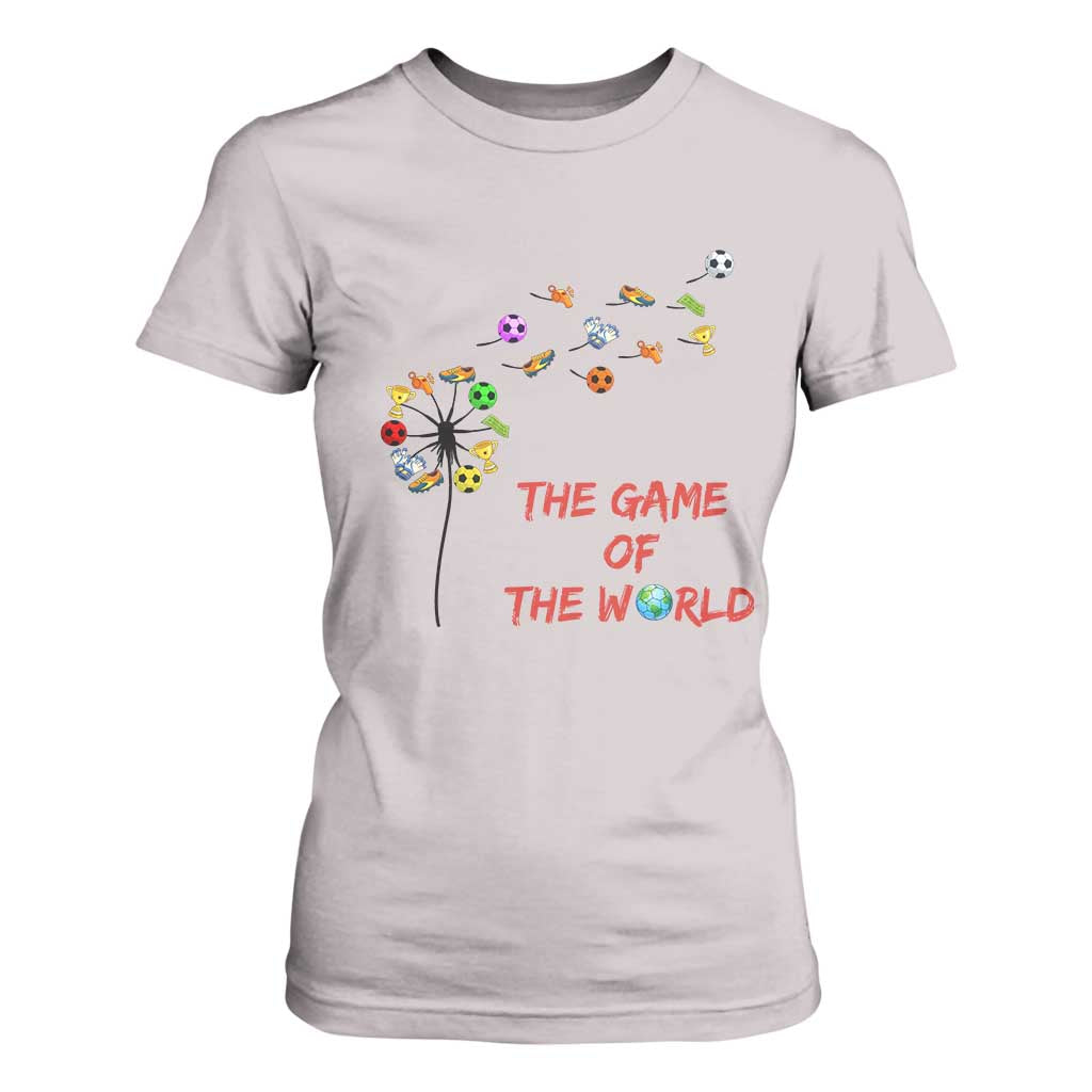 Soccer Dandelion Flower T Shirt For Women The Game Of The World TS12 Ice Gray Print Your Wear