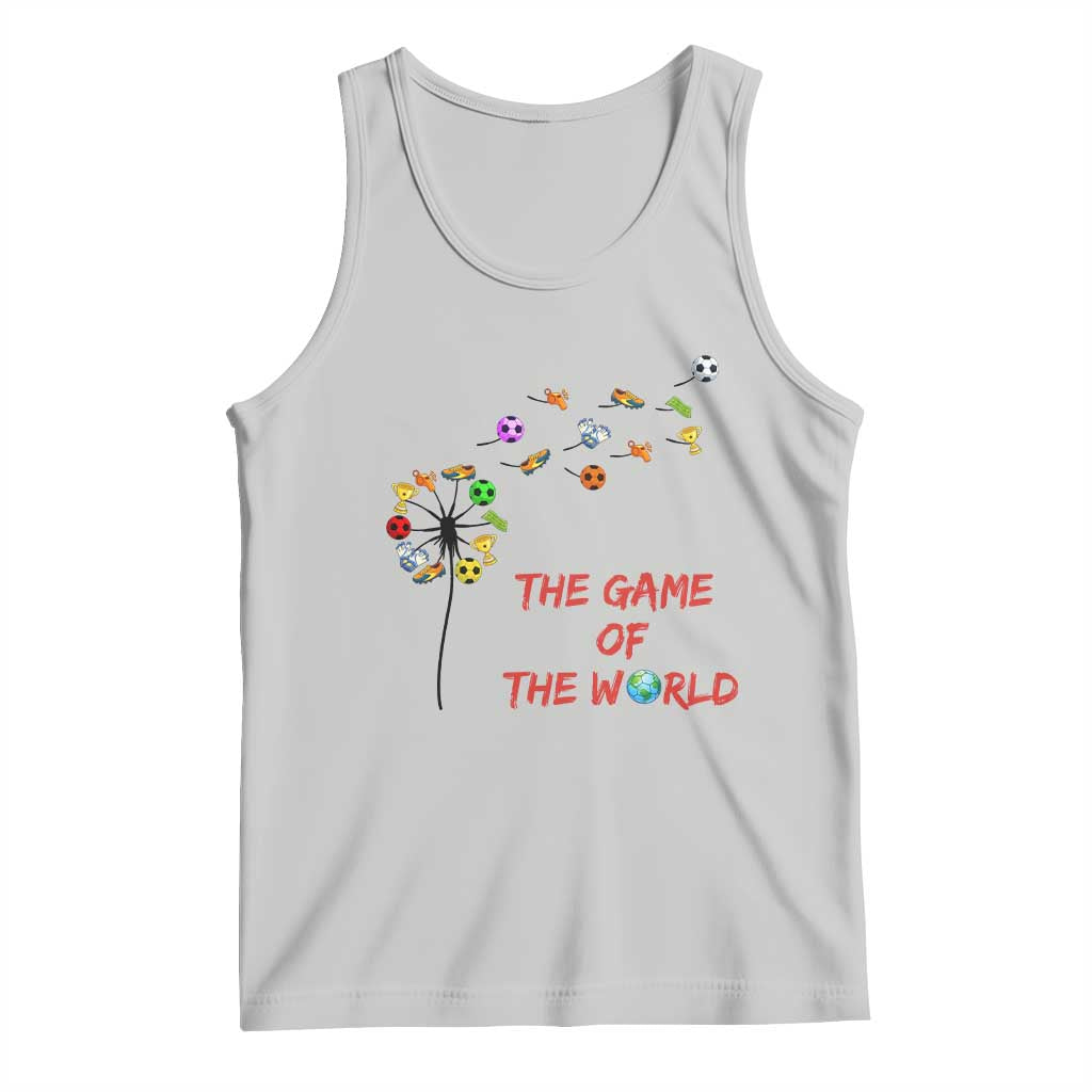 Soccer Dandelion Flower Tank Top The Game Of The World TS12 Ash Print Your Wear
