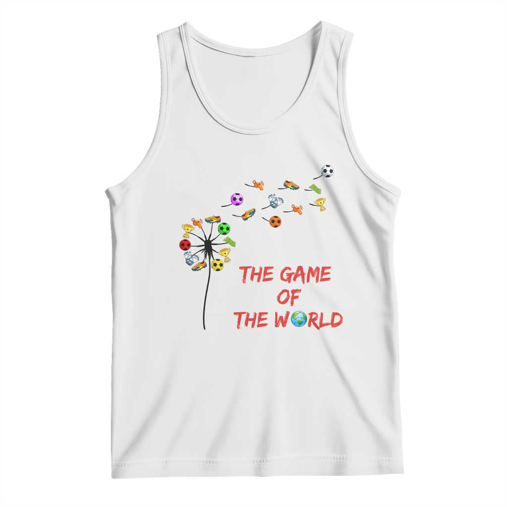 Soccer Dandelion Flower Tank Top The Game Of The World TS12 White Print Your Wear