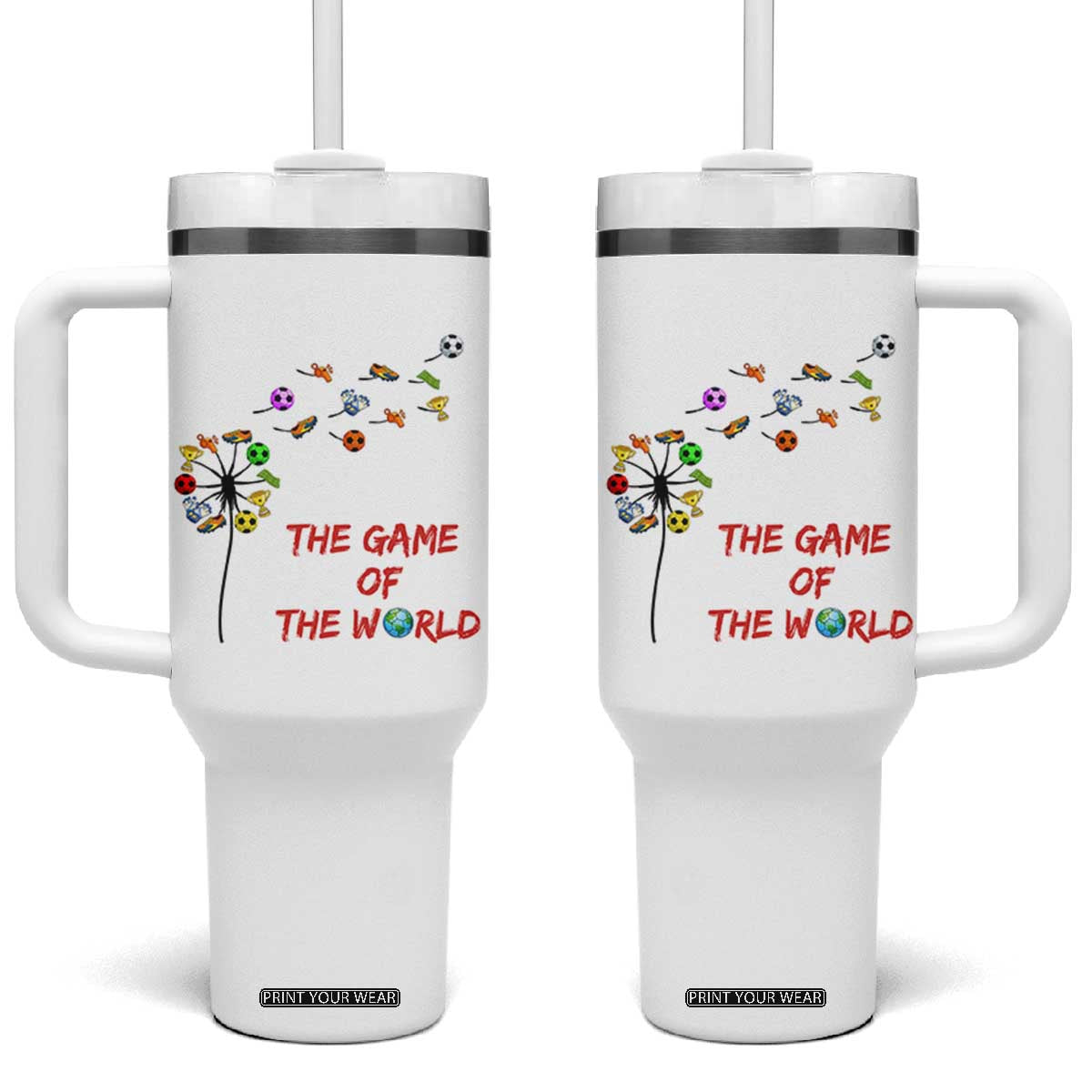 Soccer Dandelion Flower Tumbler With Handle The Game Of The World TS12 One Size: 40 oz White Print Your Wear