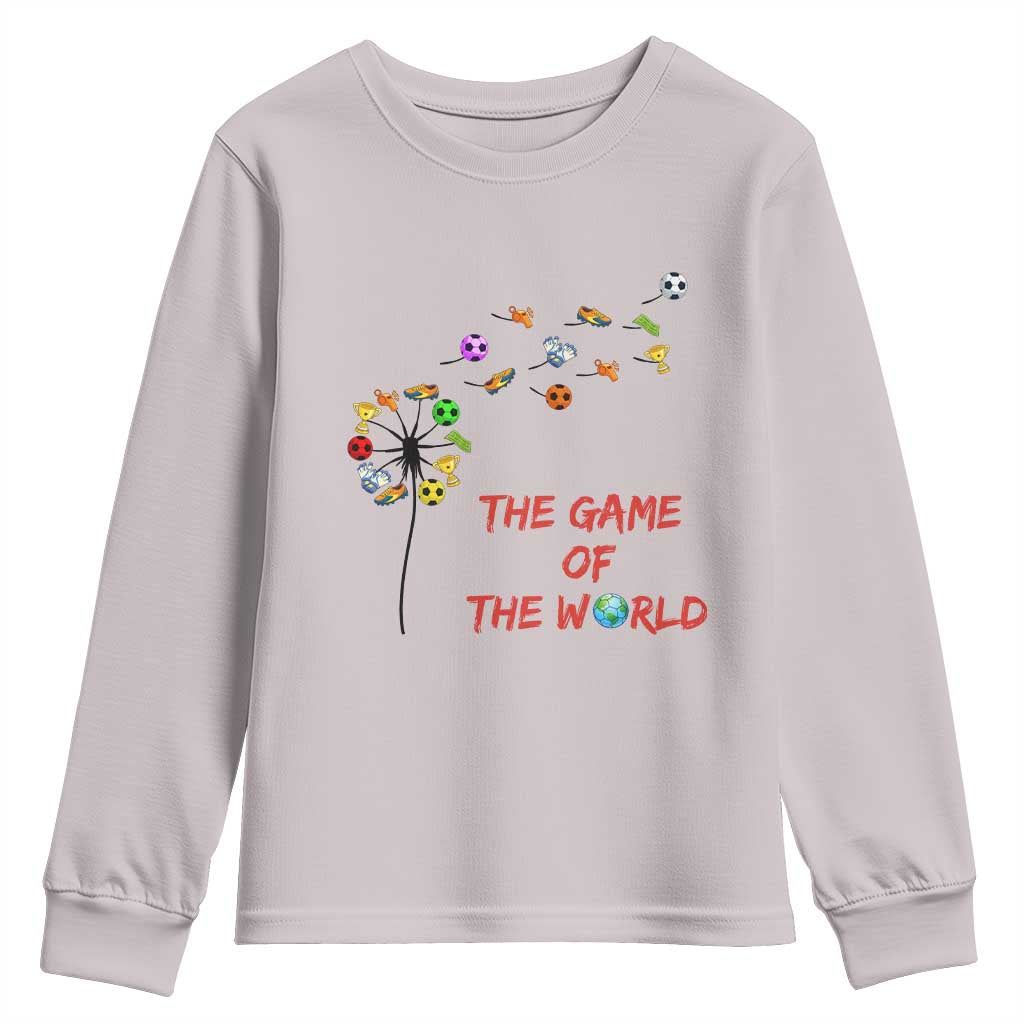 Soccer Dandelion Flower Youth Sweatshirt The Game Of The World TS12 Ice Gray Print Your Wear