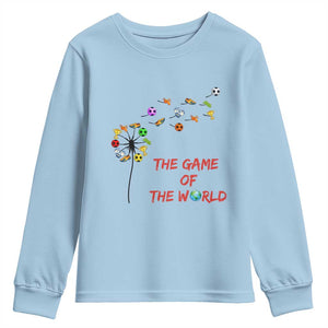 Soccer Dandelion Flower Youth Sweatshirt The Game Of The World TS12 Light Blue Print Your Wear