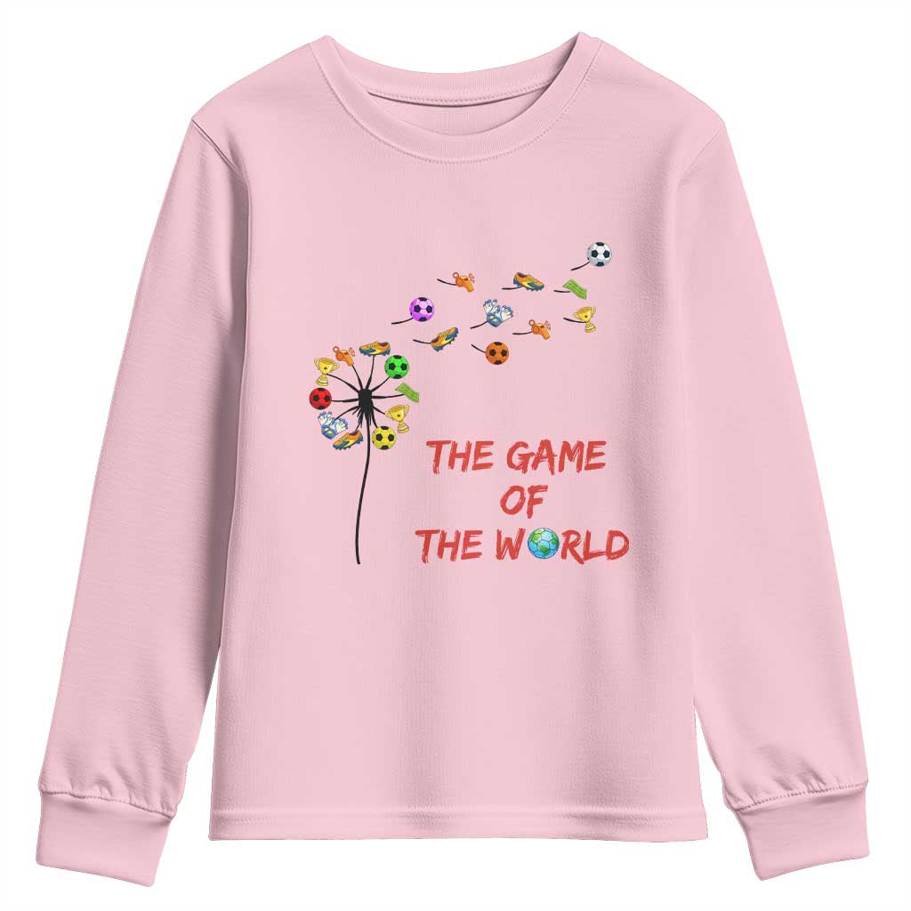 Soccer Dandelion Flower Youth Sweatshirt The Game Of The World TS12 Light Pink Print Your Wear