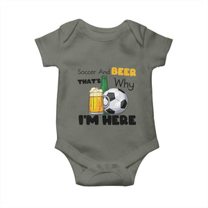 Soccer And Beer That Is Why I Am Here Baby Onesie Funny Drinking Lover TS12 Military Green Print Your Wear