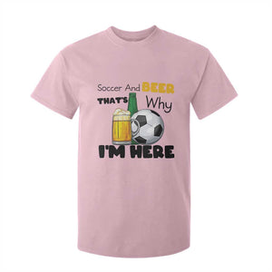 Soccer And Beer That Is Why I Am Here T Shirt For Kid Funny Drinking Lover TS12 Light Pink Print Your Wear
