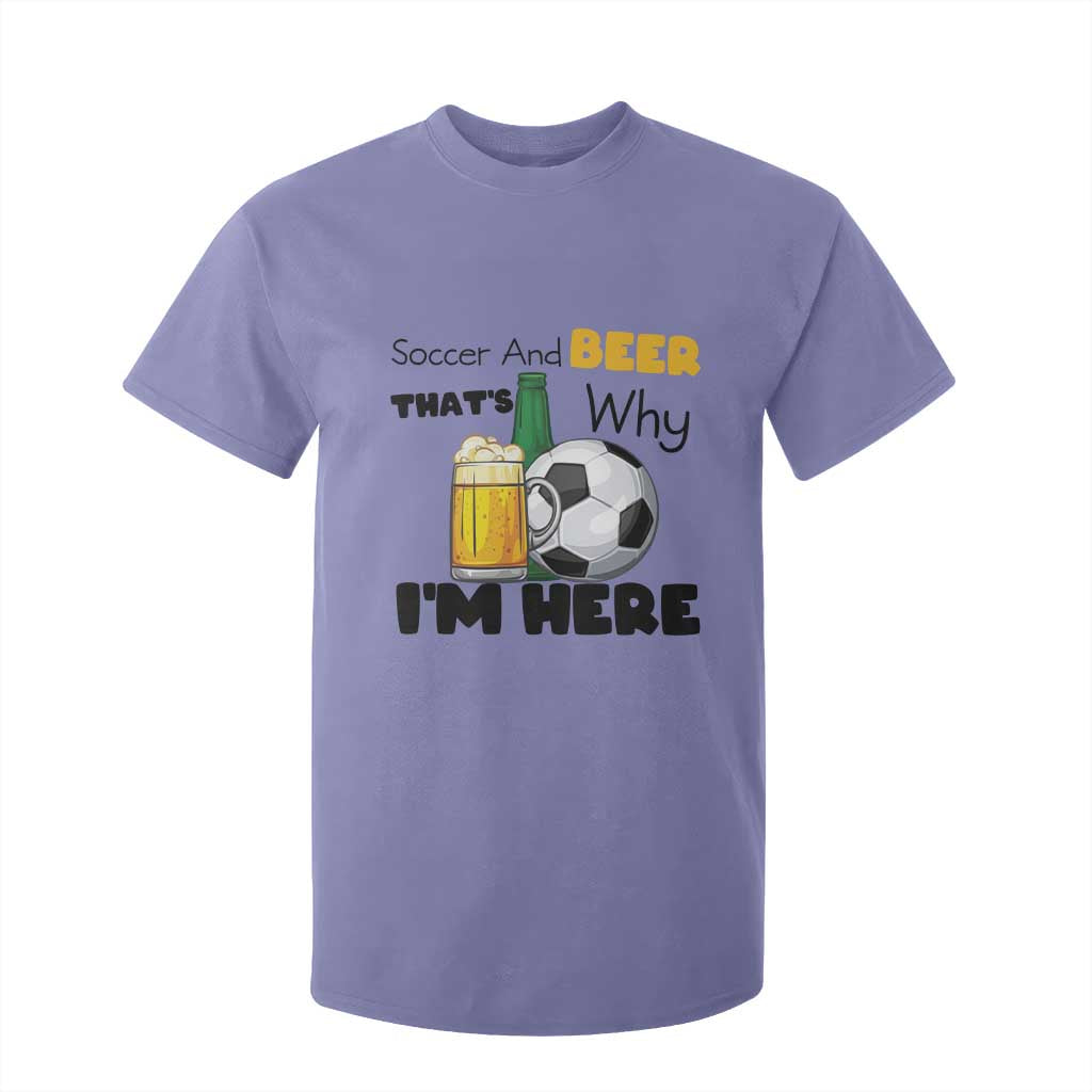 Soccer And Beer That Is Why I Am Here T Shirt For Kid Funny Drinking Lover TS12 Violet Print Your Wear