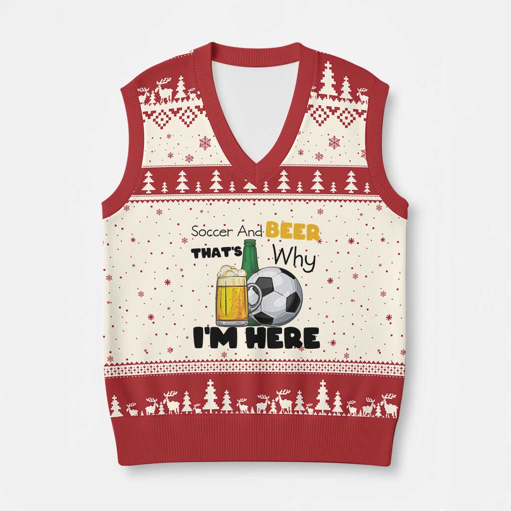 Soccer And Beer That Is Why I Am Here V-Neck Knit Sweater Vest Funny Drinking Lover TS12 Beige Red Print Your Wear