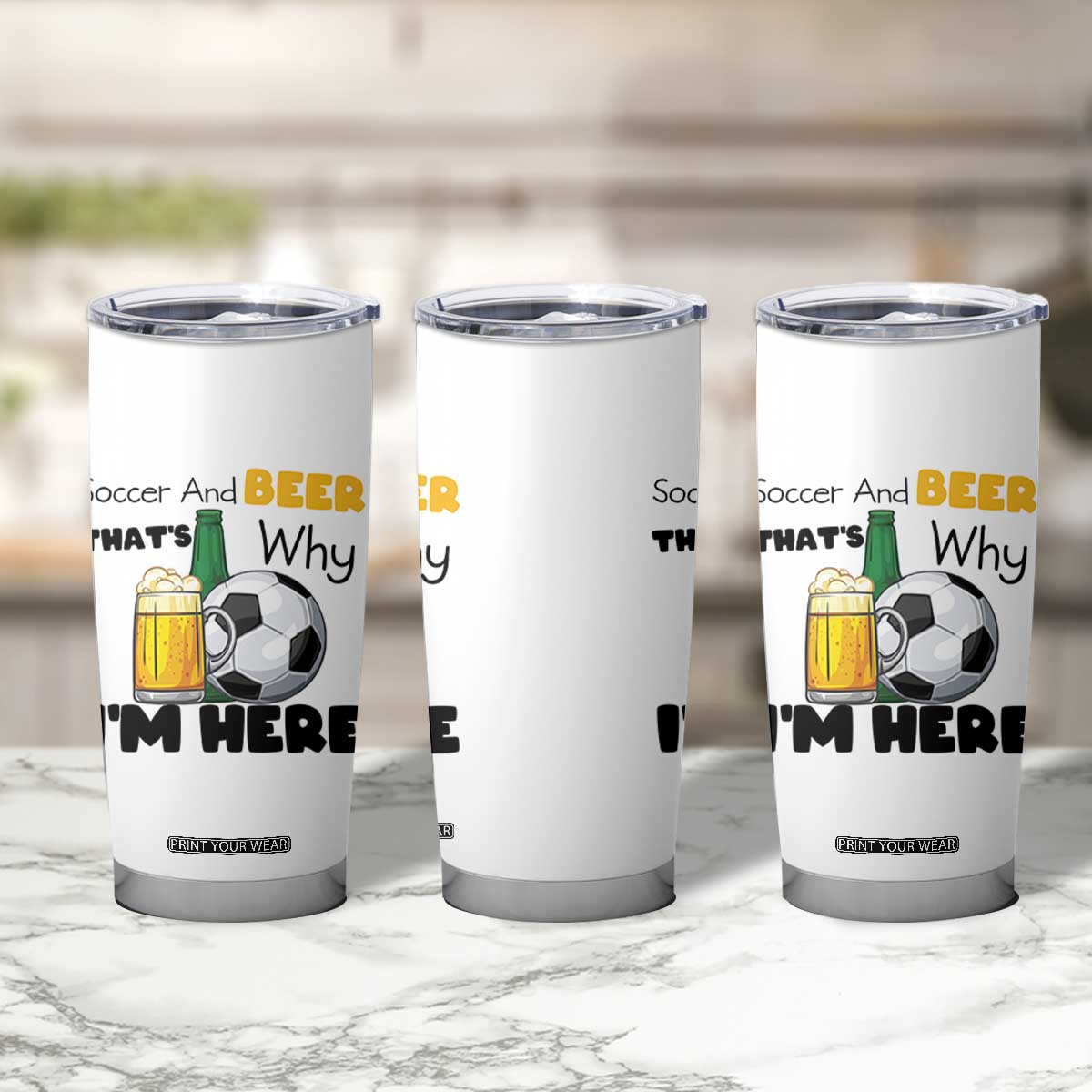 Soccer And Beer That Is Why I Am Here Tumbler Cup Funny Drinking Lover TS12 Print Your Wear