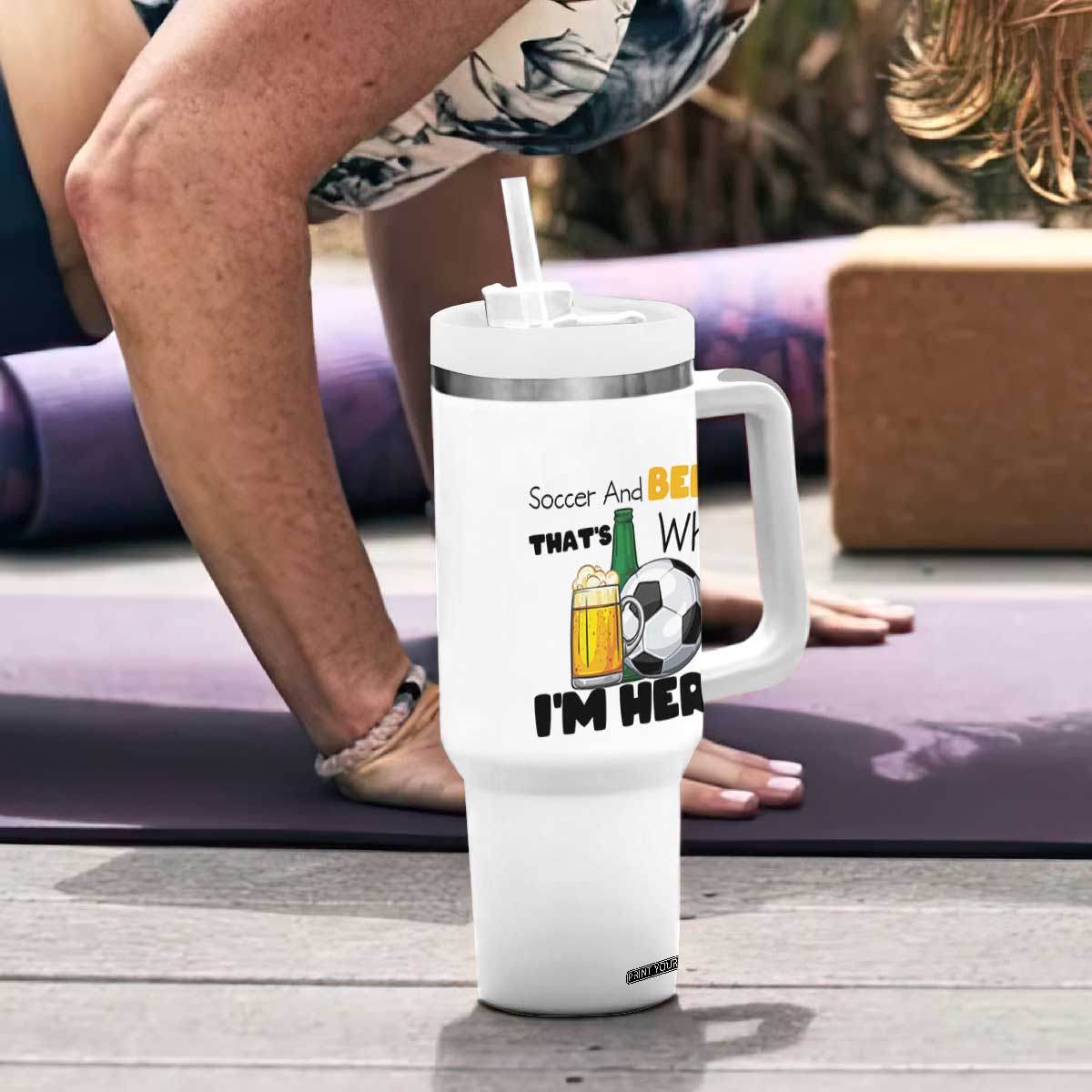 Soccer And Beer That Is Why I Am Here Tumbler With Handle Funny Drinking Lover TS12 Print Your Wear