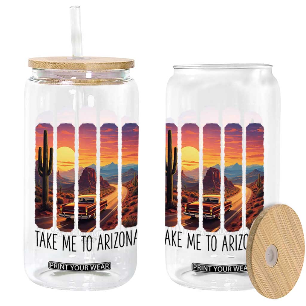 Arizona Desert Cactus Western Adventure Glass Can Take Me To AZ TS12 Print Your Wear