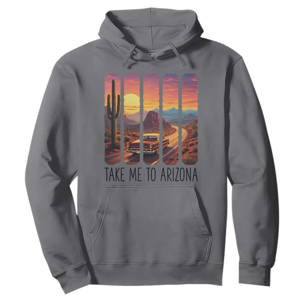 Arizona Desert Cactus Western Adventure Hoodie Take Me To AZ TS12 Charcoal Print Your Wear