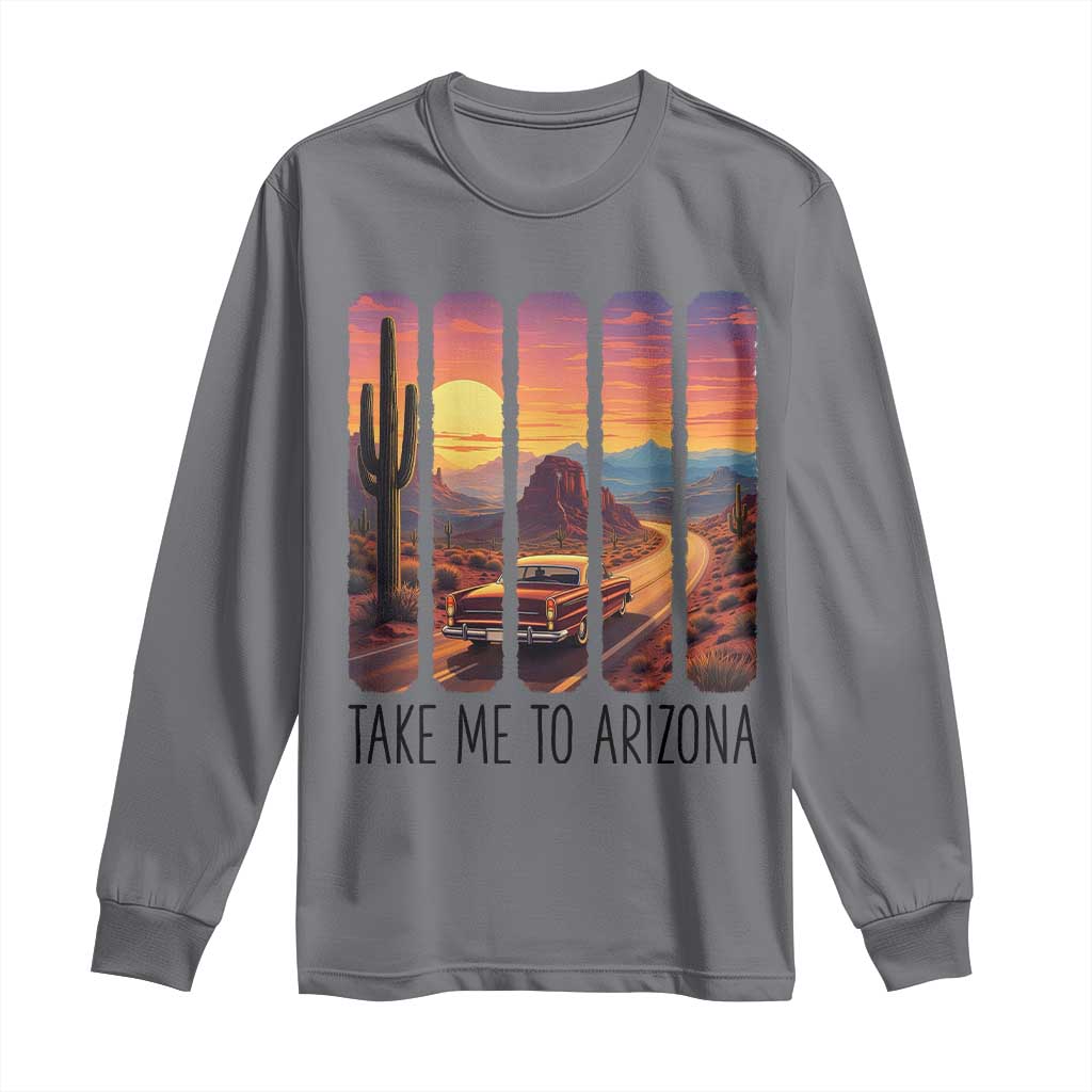 Arizona Desert Cactus Western Adventure Long Sleeve Shirt Take Me To AZ TS12 Charcoal Print Your Wear