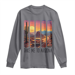 Arizona Desert Cactus Western Adventure Long Sleeve Shirt Take Me To AZ TS12 Charcoal Print Your Wear