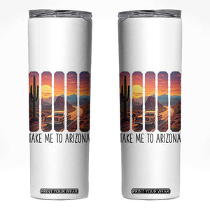 Arizona Desert Cactus Western Adventure Skinny Tumbler Take Me To AZ TS12 White Print Your Wear