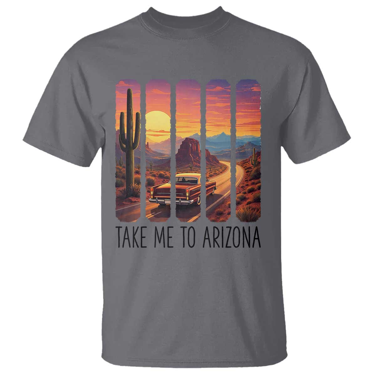 Arizona Desert Cactus Western Adventure T Shirt Take Me To AZ TS12 Charcoal Print Your Wear