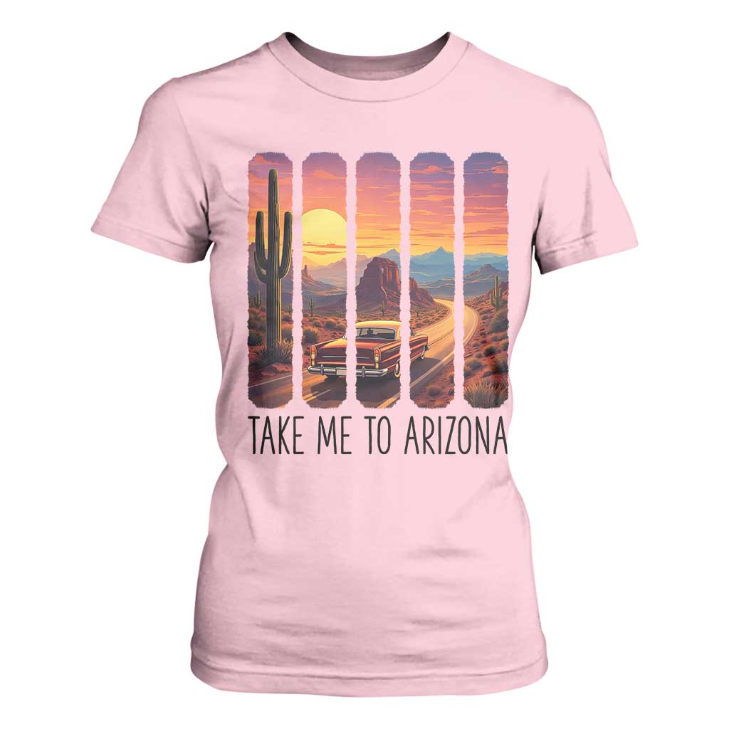 Arizona Desert Cactus Western Adventure T Shirt For Women Take Me To AZ TS12 Light Pink Print Your Wear