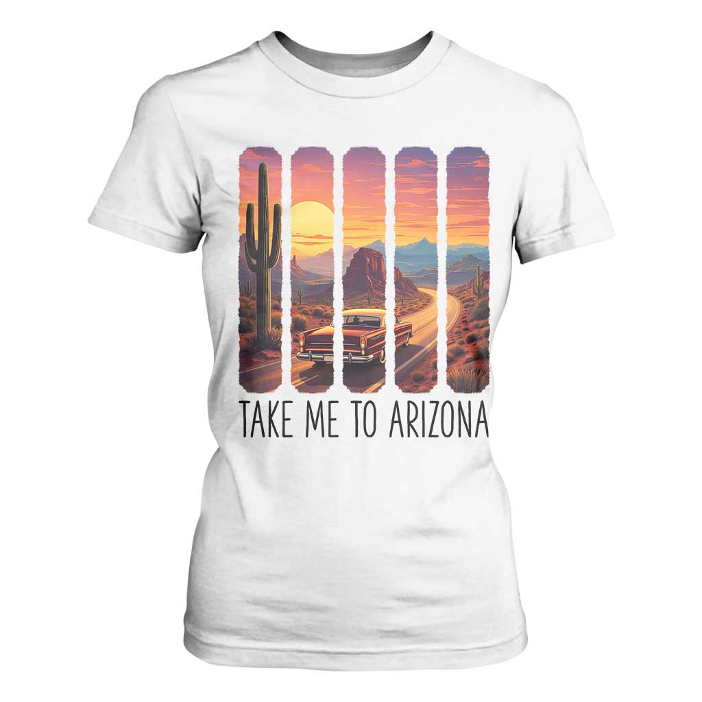 Arizona Desert Cactus Western Adventure T Shirt For Women Take Me To AZ TS12 White Print Your Wear