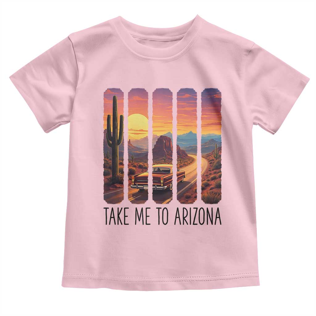 Arizona Desert Cactus Western Adventure Toddler T Shirt Take Me To AZ TS12 Light Pink Print Your Wear