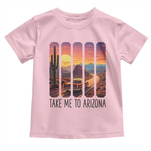 Arizona Desert Cactus Western Adventure Toddler T Shirt Take Me To AZ TS12 Light Pink Print Your Wear