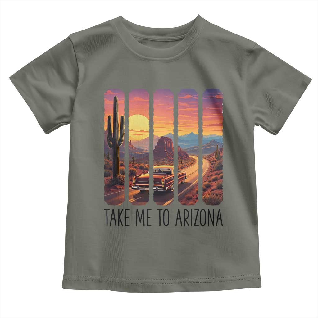 Arizona Desert Cactus Western Adventure Toddler T Shirt Take Me To AZ TS12 Military Green Print Your Wear
