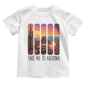 Arizona Desert Cactus Western Adventure Toddler T Shirt Take Me To AZ TS12 White Print Your Wear