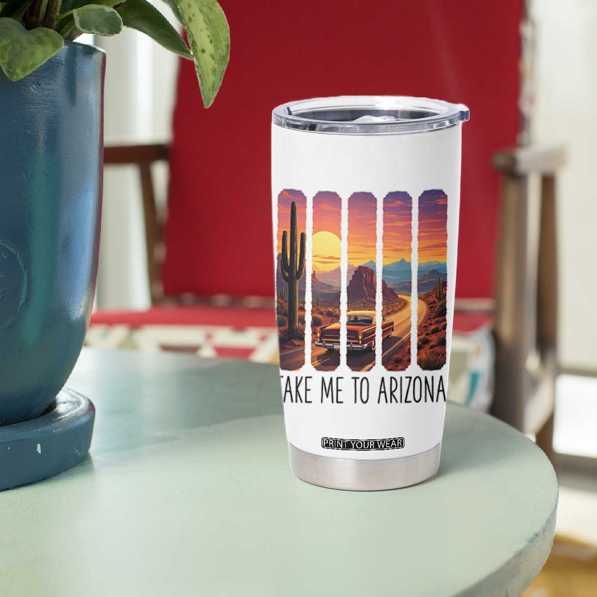 Arizona Desert Cactus Western Adventure Tumbler Cup Take Me To AZ TS12 Print Your Wear