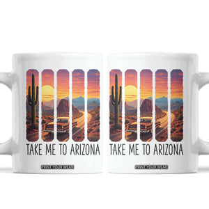 Arizona Desert Cactus Western Adventure Coffee Mug Take Me To AZ TS12 White Print Your Wear