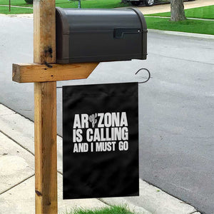 Arizona Is Calling And I Must Go Garden Flag Gift For Arizona Lover TS12 Print Your Wear