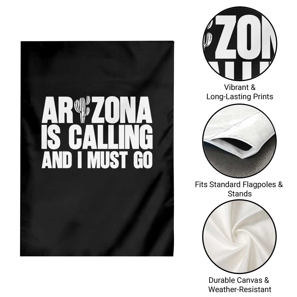 Arizona Is Calling And I Must Go Garden Flag Gift For Arizona Lover TS12 Print Your Wear