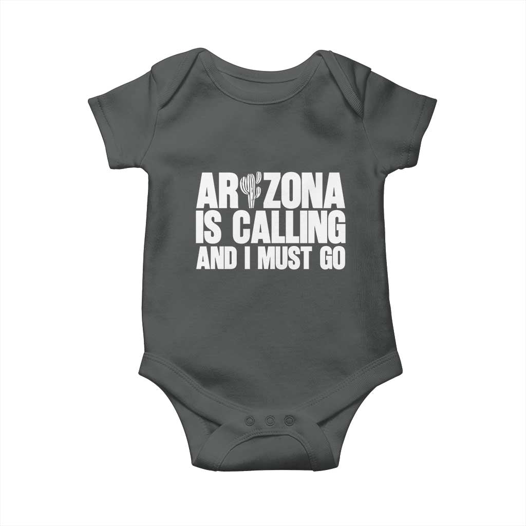 Arizona Is Calling And I Must Go Baby Onesie Gift For Arizona Lover TS12 Dark Heather Print Your Wear