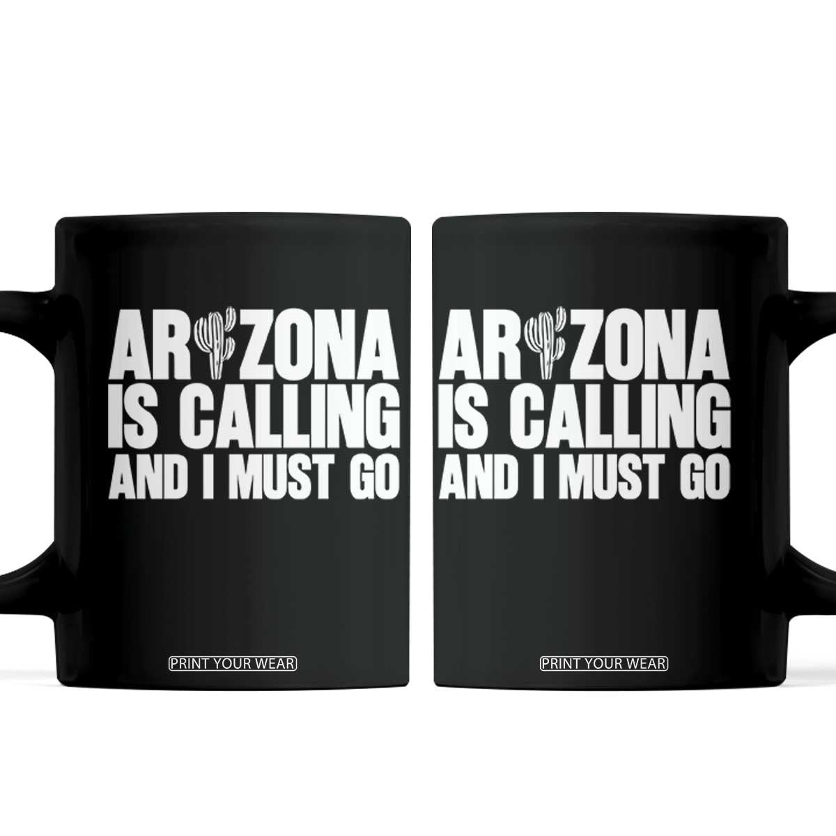 Arizona Is Calling And I Must Go Coffee Mug Gift For Arizona Lover TS12 Black Print Your Wear