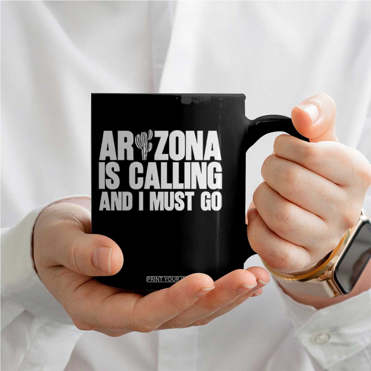 Arizona Is Calling And I Must Go Coffee Mug Gift For Arizona Lover TS12 Print Your Wear