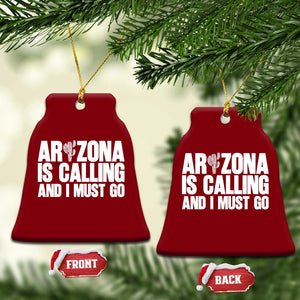 Arizona Is Calling And I Must Go Ceramic Ornament Gift For Arizona Lover TS12 Print Your Wear