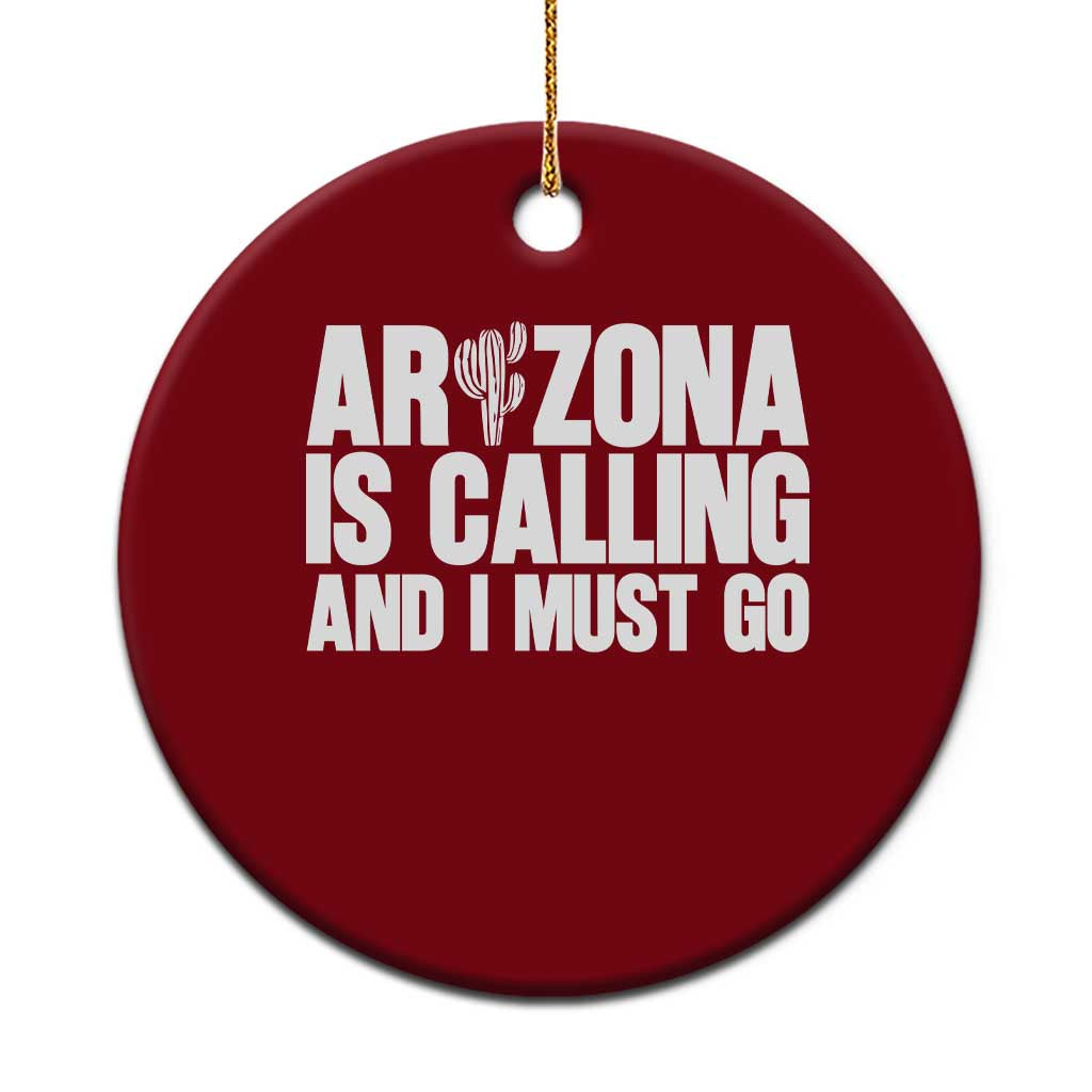 Arizona Is Calling And I Must Go Ceramic Ornament Gift For Arizona Lover TS12 1pc Red Print Your Wear