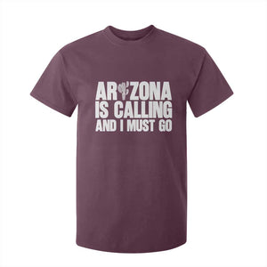 Arizona Is Calling And I Must Go T Shirt For Kid Gift For Arizona Lover TS12 Maroon Print Your Wear