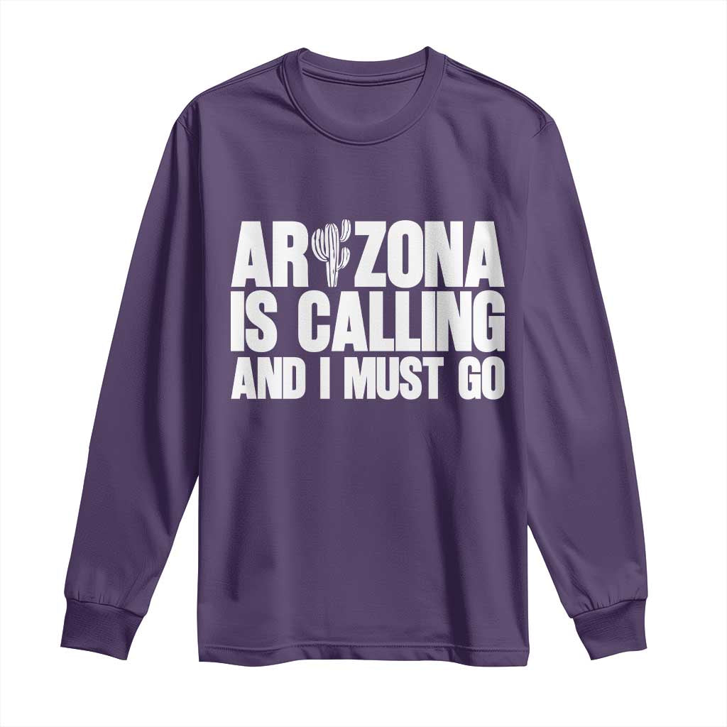 Arizona Is Calling And I Must Go Long Sleeve Shirt Gift For Arizona Lover TS12 Purple Print Your Wear