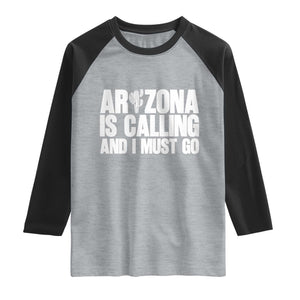 Arizona Is Calling And I Must Go Raglan Shirt Gift For Arizona Lover TS12 Heather Gray Black Print Your Wear