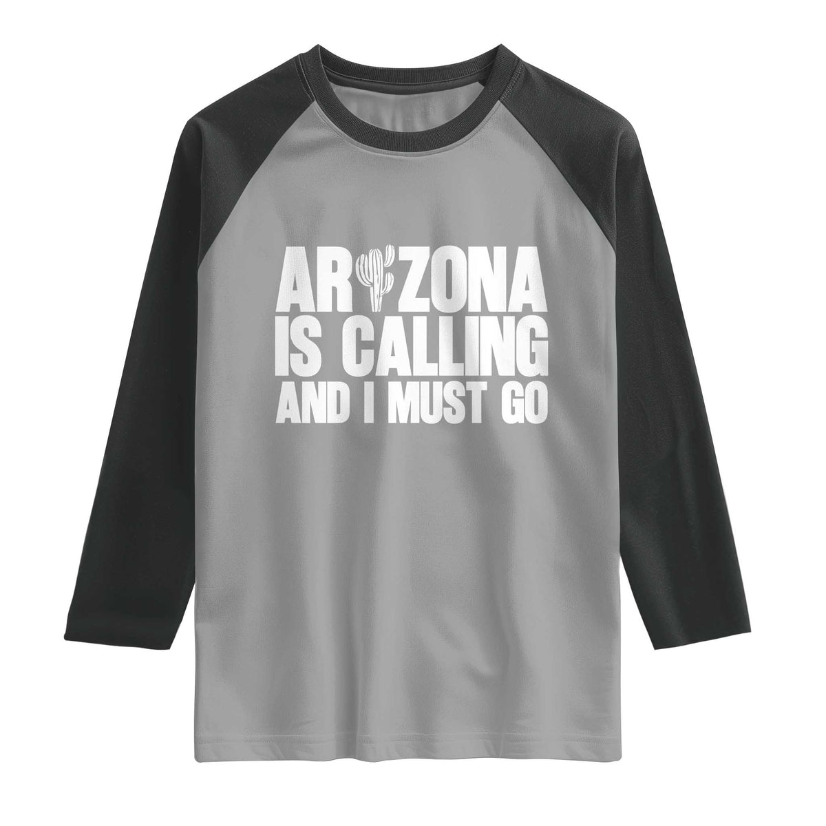Arizona Is Calling And I Must Go Raglan Shirt Gift For Arizona Lover TS12 Sport Gray Black Print Your Wear
