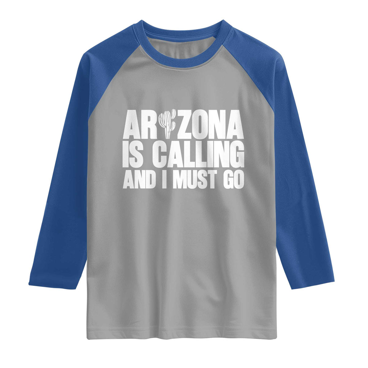 Arizona Is Calling And I Must Go Raglan Shirt Gift For Arizona Lover TS12 Sport Gray Royal Print Your Wear