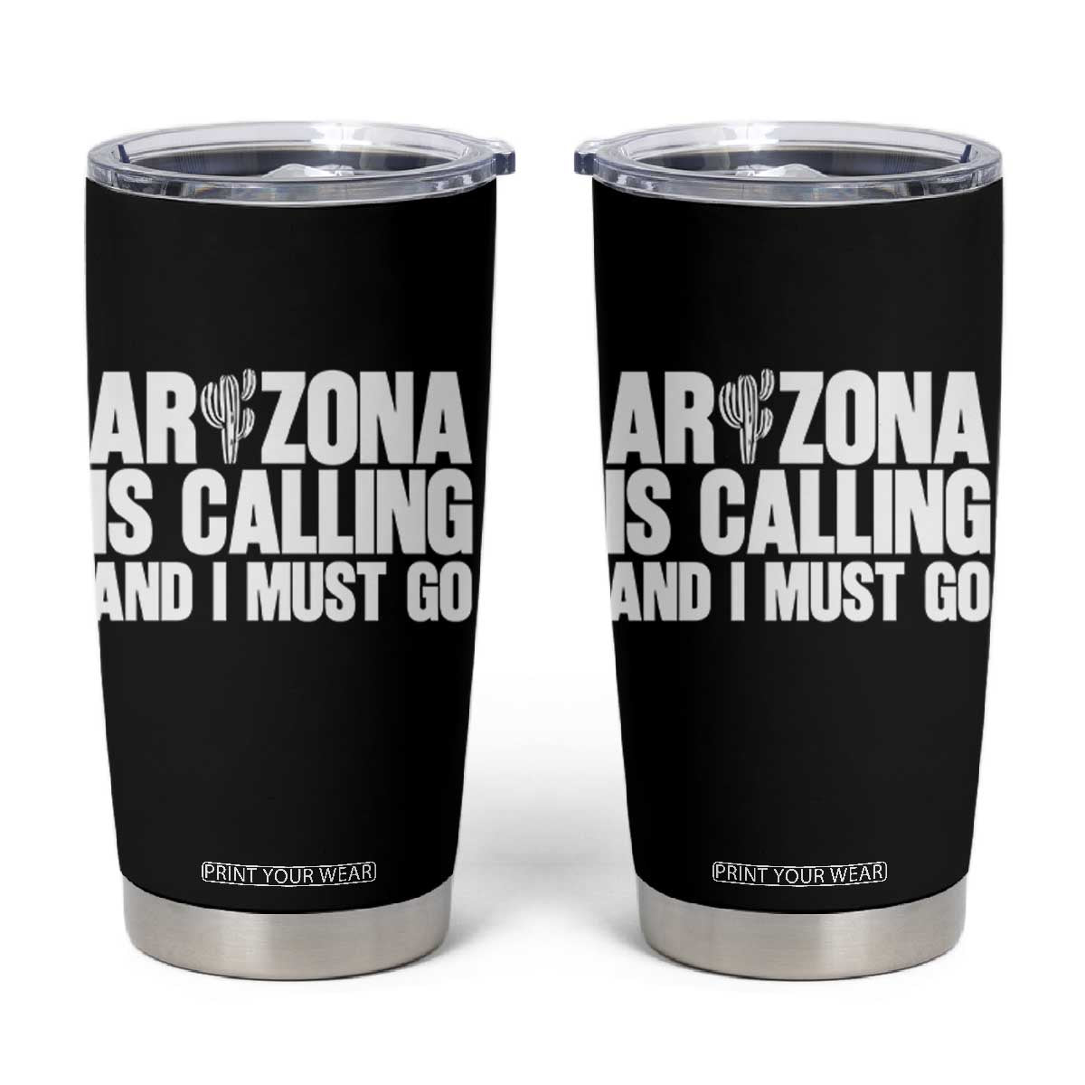 Arizona Is Calling And I Must Go Tumbler Cup Gift For Arizona Lover TS12 Black Print Your Wear