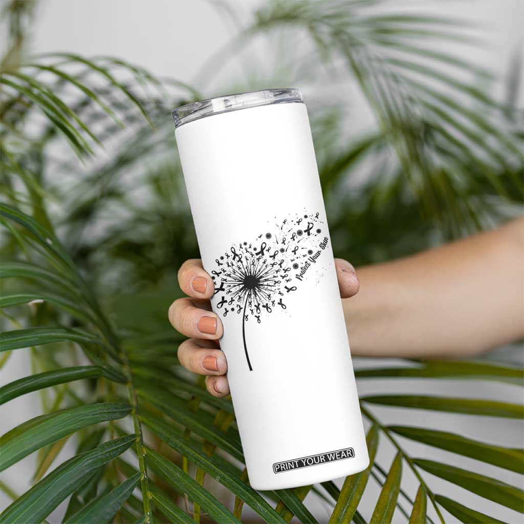 Protect Your Skin Skinny Tumbler Melanoma Awareness Dandelion Gift TS12 Print Your Wear