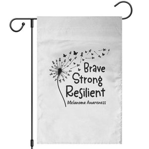 Brave Strong Resilient Garden Flag Melanoma Warrior Dandelion Gift TS12 White Print Your Wear