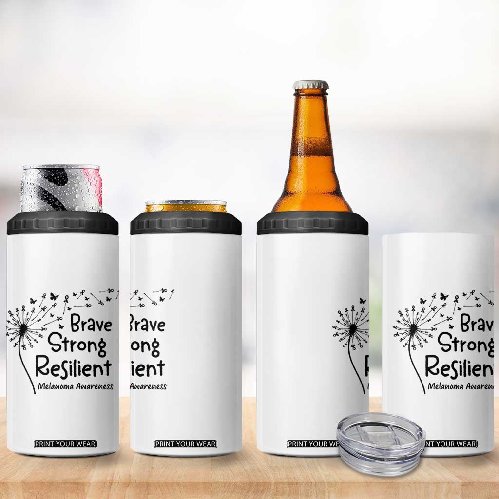 Brave Strong Resilient 4 in 1 Can Cooler Tumbler Melanoma Warrior Dandelion Gift TS12 Print Your Wear