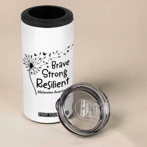 Brave Strong Resilient 4 in 1 Can Cooler Tumbler Melanoma Warrior Dandelion Gift TS12 Print Your Wear